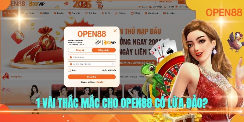 OPEN88 Có An Toàn Không Và Sự Thật Khiến Anh Em Ngỡ Ngàng