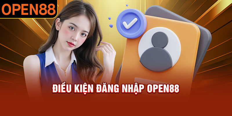 Đăng Nhập OPEN88 Cực Kỳ Nhanh Chóng Và Tiện Lợi Cho Người Dùng