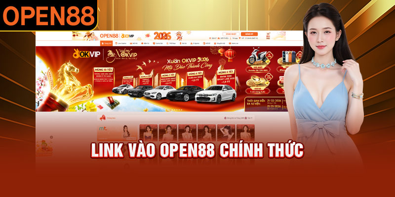 Link Vào OPEN88 An Toàn Nhất Cho Người Chơi Trải Nghiệm