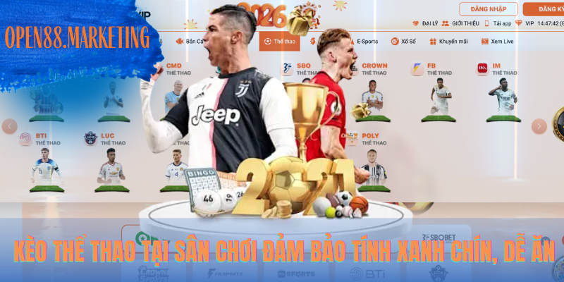 Keonhacai OPEN88 – Phân Tích Kèo Nhà Cái Sâu, Cơ Hội Về Bờ Cao