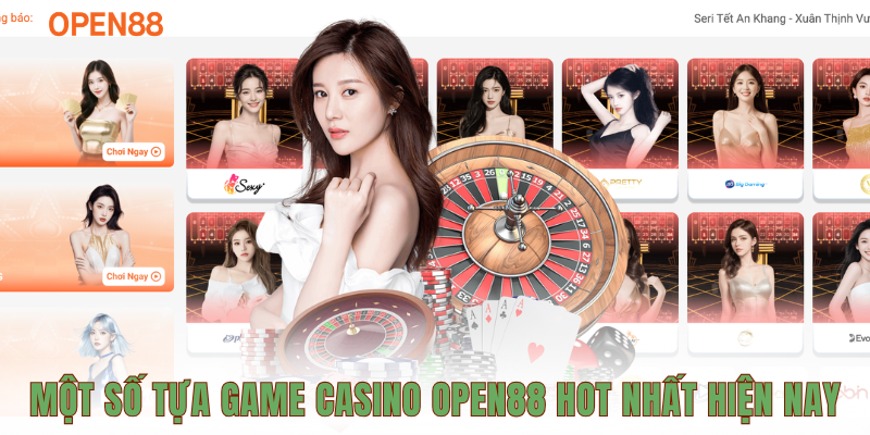 Casino OPEN88 – Sân Chơi Trực Tuyến Đạt Chuẩn Quốc Tế