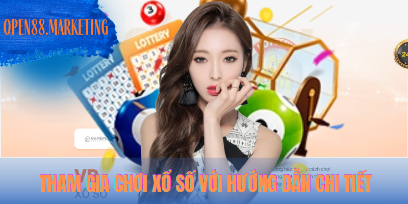 Xổ Số OPEN88 – Dự Đoán Nhanh Chóng Và Nhận Quà Hấp Dẫn