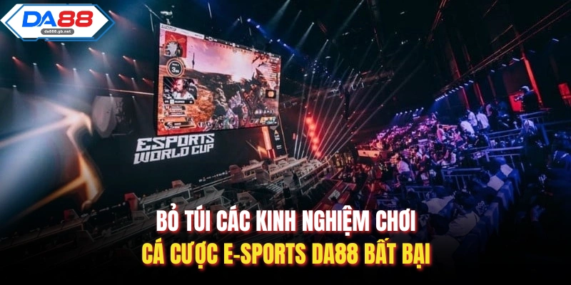 Cá Cược E-Sports Da88 – Nơi Hội Tụ Những Kèo Đấu Kịch Tính