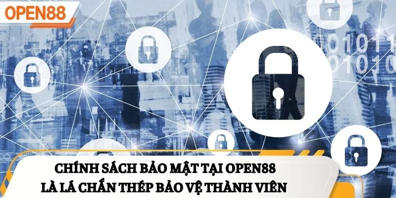 Chính Sách Bảo Mật OPEN88