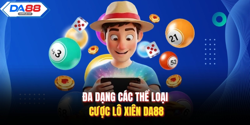 Lô Xiên Da88 – Hình Thức Giải Trí Đỉnh Cao Năm 2026