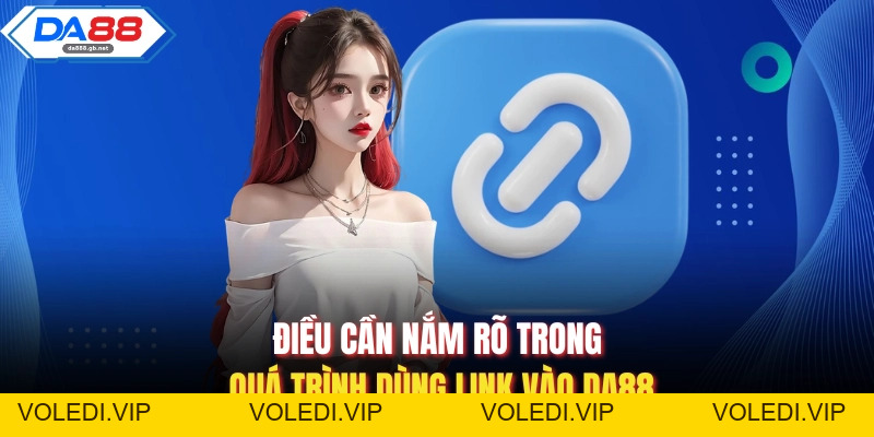 Link Vào Da88 Chuẩn Xác Nhanh Chóng, An Toàn Và Ổn Định