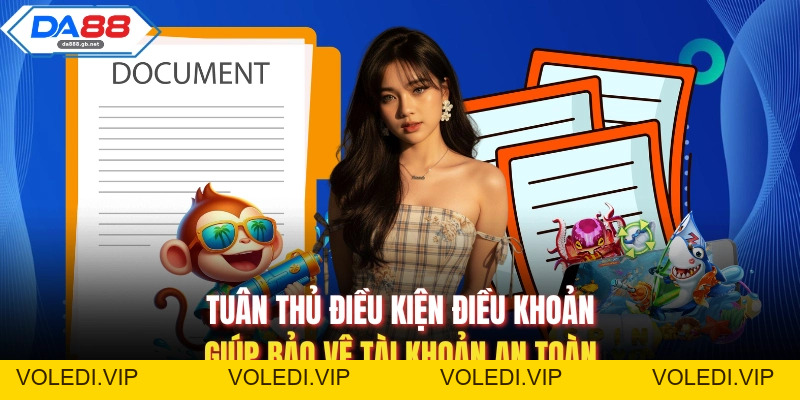 Điều Kiện Điều Khoản - Đảm Bảo An Toàn Tài Khoản 100%