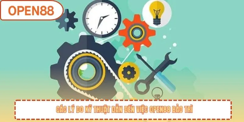 OPEN88 Bảo Trì - Cập Nhật Thông Tin Và Thời Gian Mở Lại Sảnh